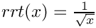 $rrt(x) = \frac{1}{\sqrt{x}}$